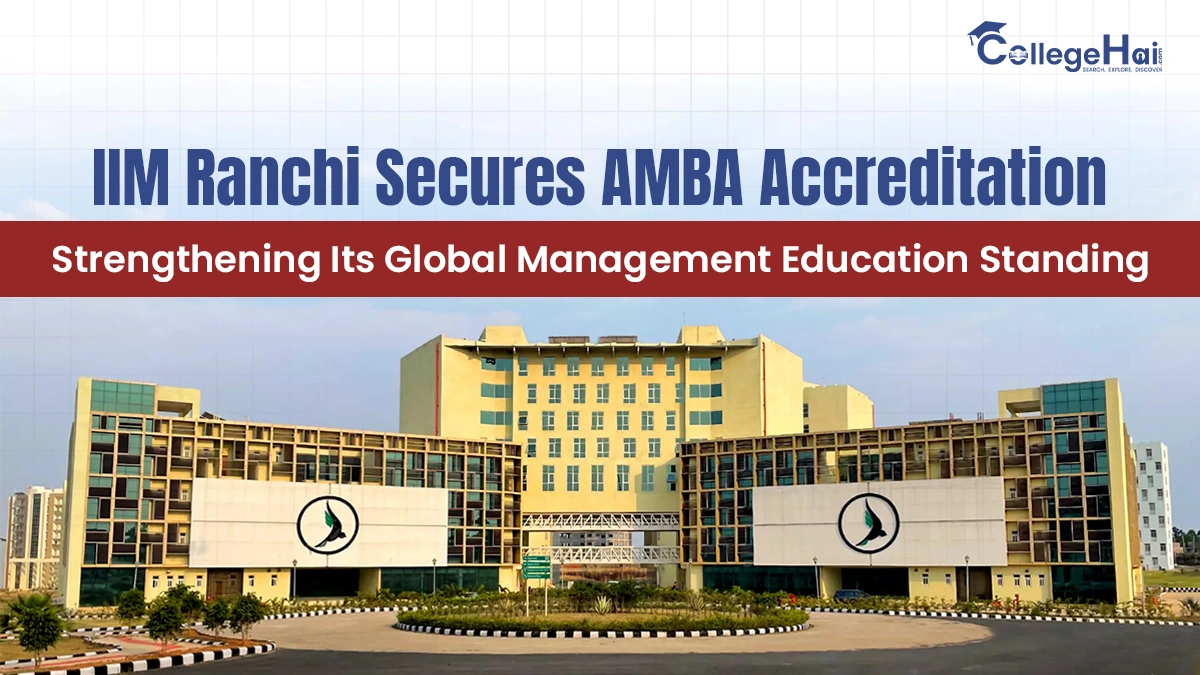 IIM Ranchi Earns AMBA Accreditation, Boosts Global Standing.webp